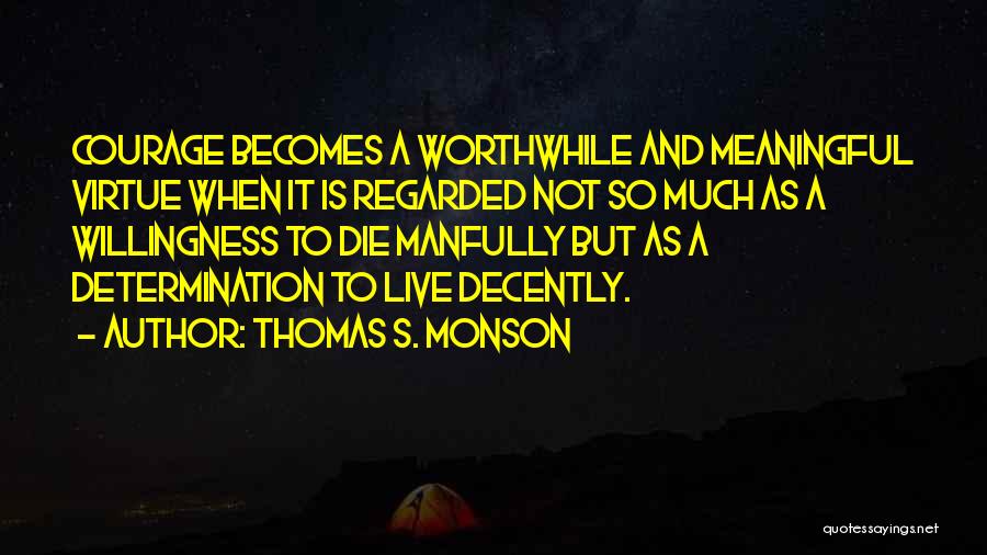 Courage And Integrity Quotes By Thomas S. Monson