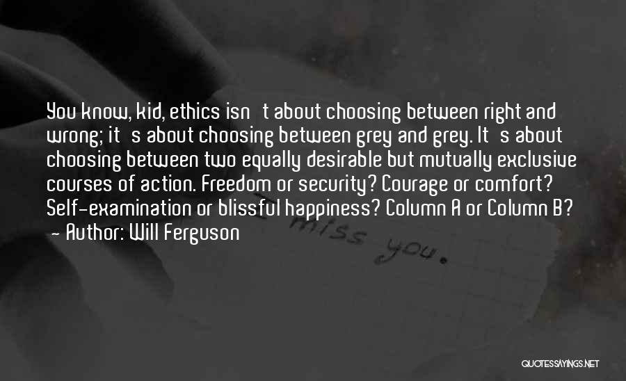 Courage And Integrity Quotes By Will Ferguson