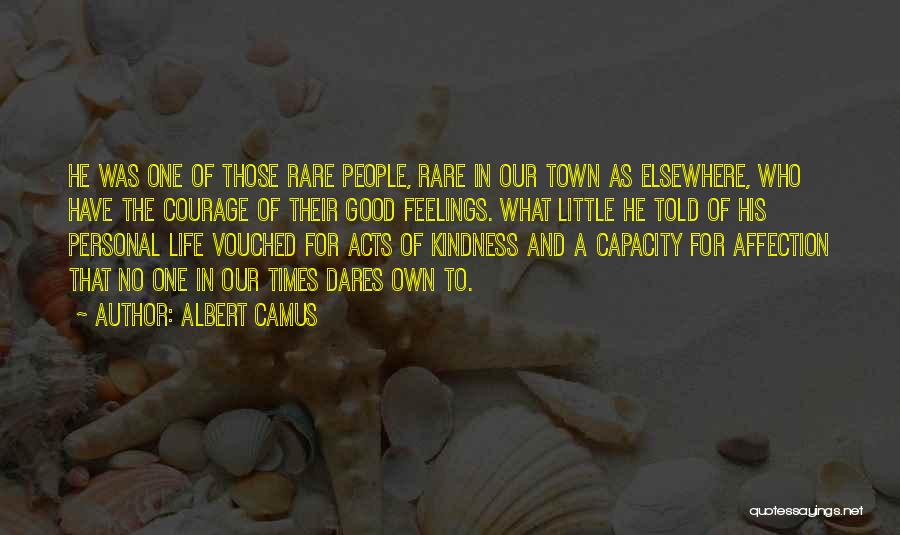 Courage And Kindness Quotes By Albert Camus