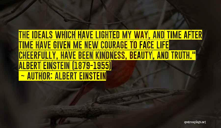 Courage And Kindness Quotes By Albert Einstein