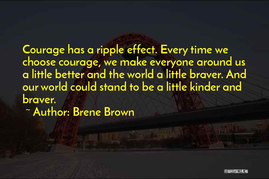 Courage And Kindness Quotes By Brene Brown