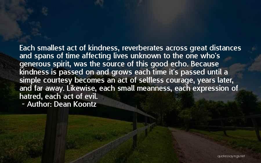 Courage And Kindness Quotes By Dean Koontz