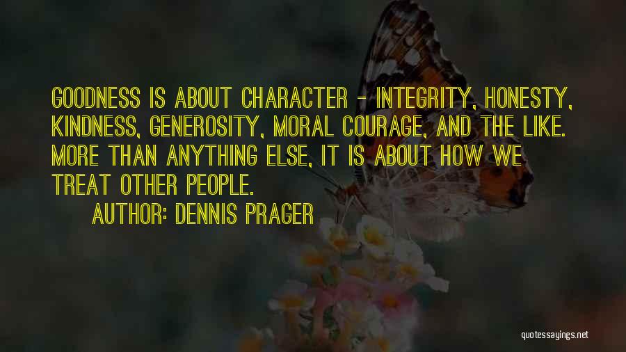 Courage And Kindness Quotes By Dennis Prager