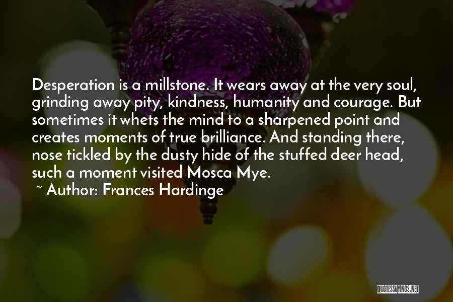 Courage And Kindness Quotes By Frances Hardinge