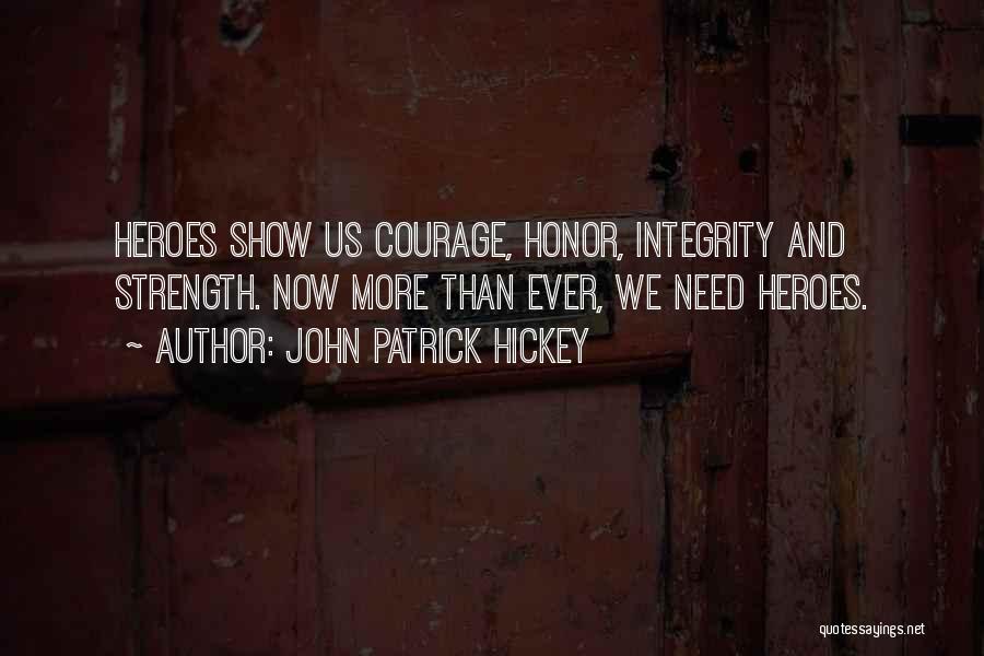 Courage And Kindness Quotes By John Patrick Hickey