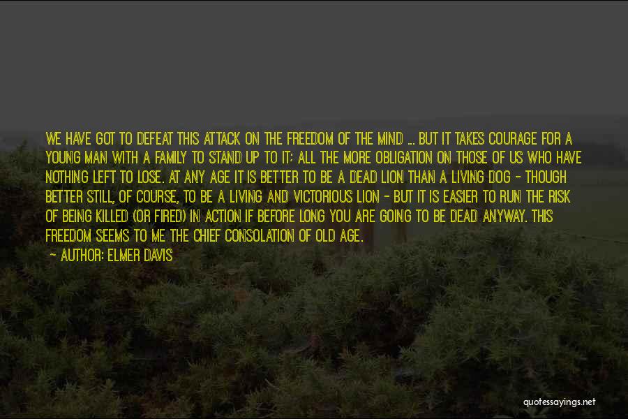 Courage And Lion Quotes By Elmer Davis