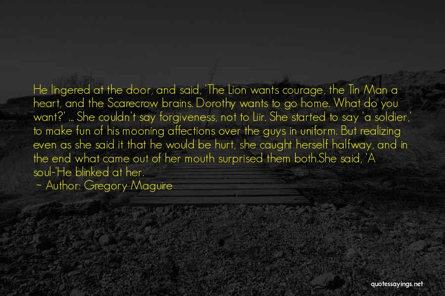 Courage And Lion Quotes By Gregory Maguire