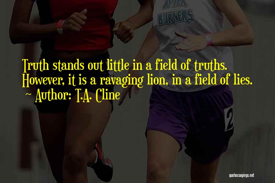 Courage And Lion Quotes By T.A. Cline