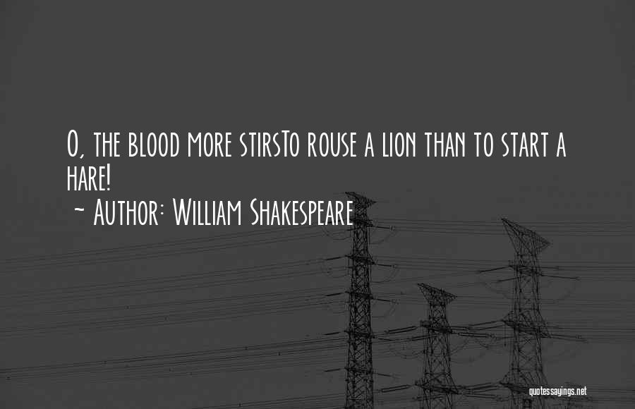 Courage And Lion Quotes By William Shakespeare