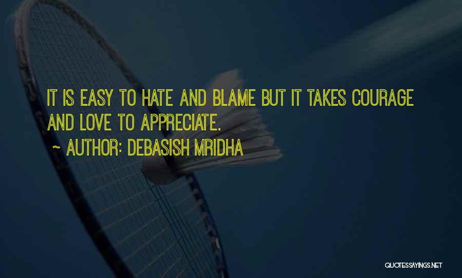 Courage And Love Quotes By Debasish Mridha