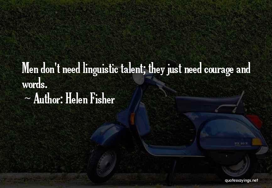 Courage And Love Quotes By Helen Fisher
