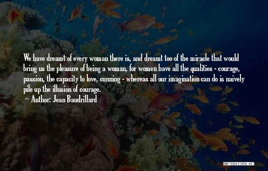 Courage And Love Quotes By Jean Baudrillard