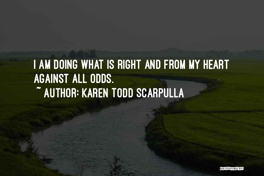 Courage And Love Quotes By Karen Todd Scarpulla