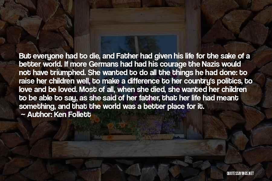 Courage And Love Quotes By Ken Follett