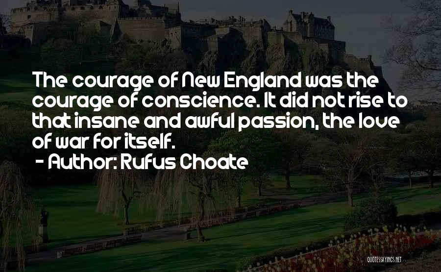 Courage And Love Quotes By Rufus Choate