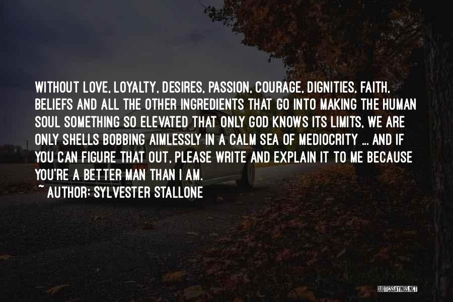 Courage And Love Quotes By Sylvester Stallone