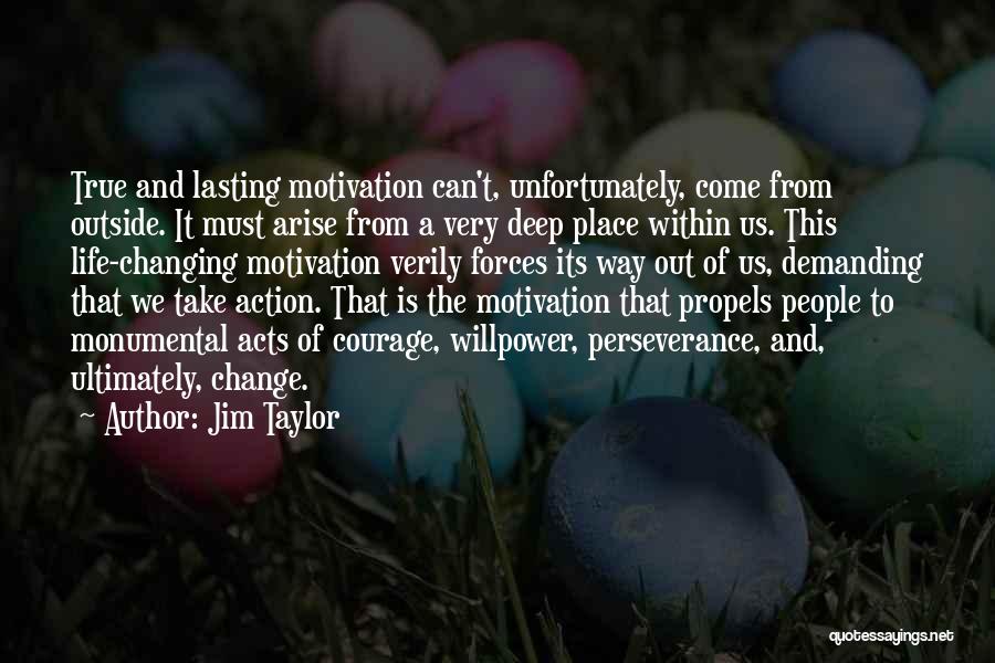 Courage And Motivational Quotes By Jim Taylor
