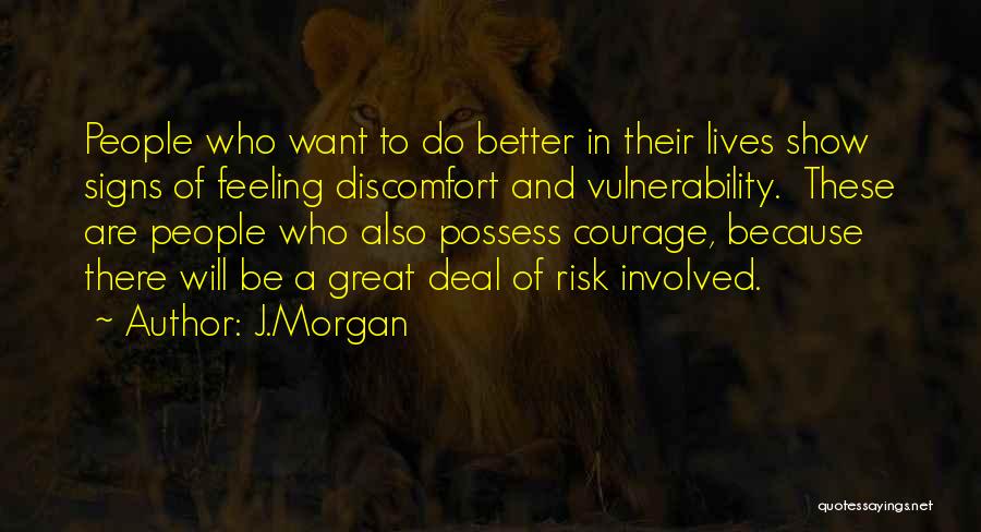 Courage And Quotes By J.Morgan