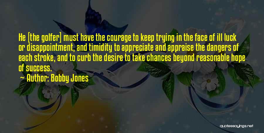 Courage And Success Quotes By Bobby Jones