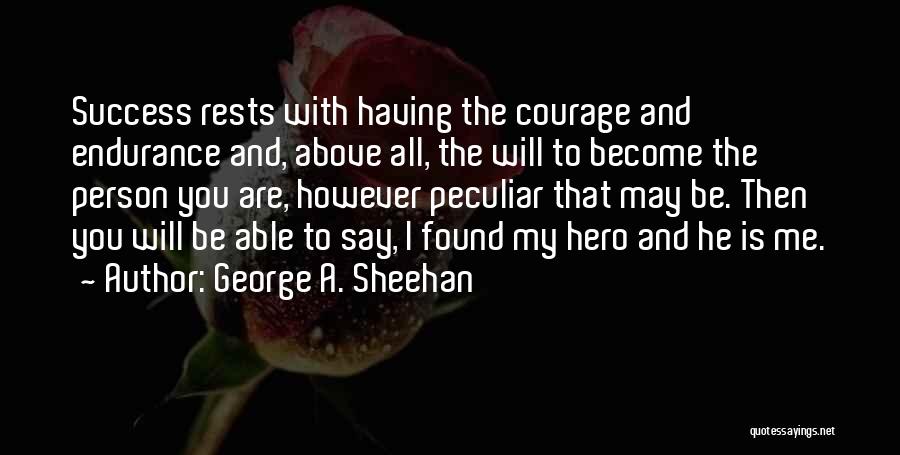 Courage And Success Quotes By George A. Sheehan