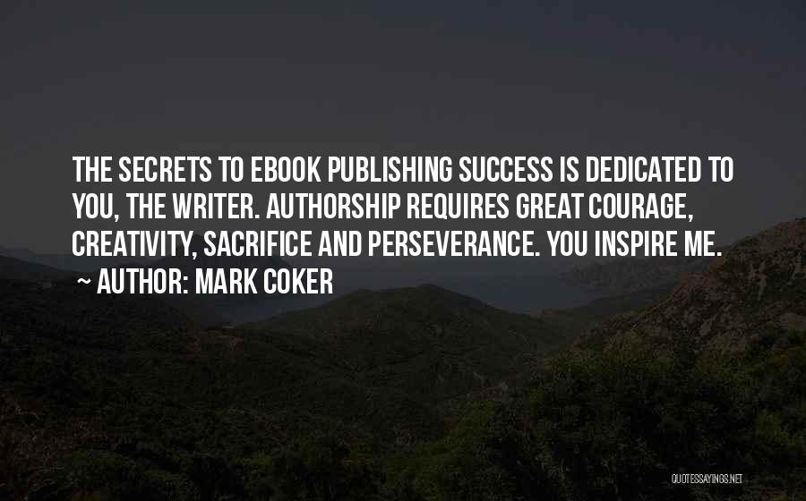 Courage And Success Quotes By Mark Coker