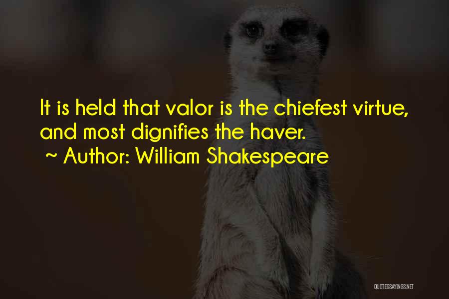 Courage And Valor Quotes By William Shakespeare