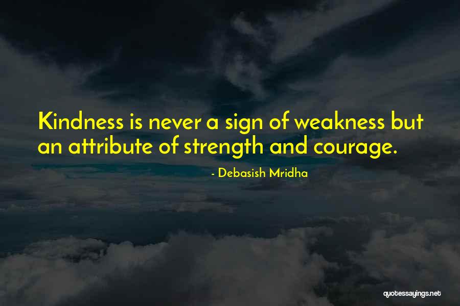 Courage And Wisdom Quotes By Debasish Mridha