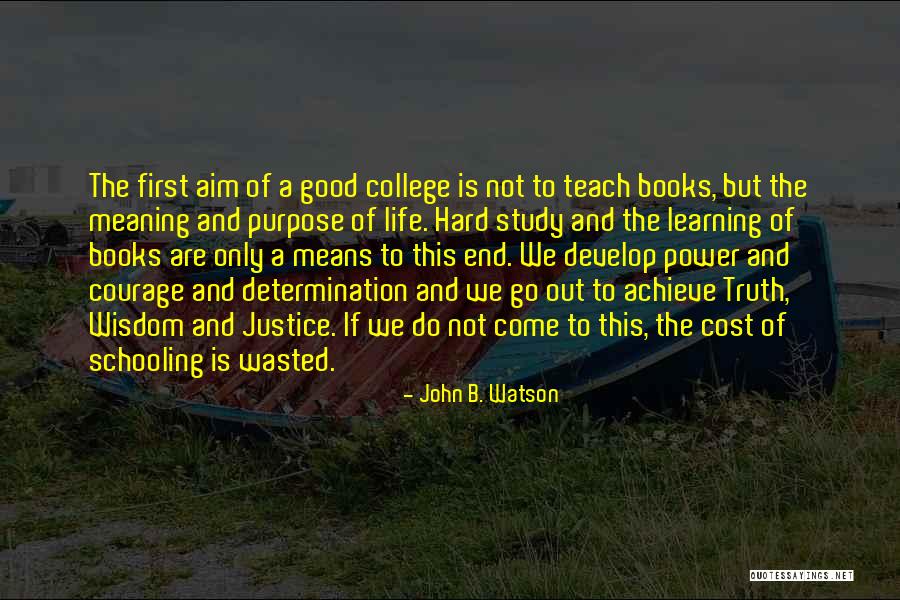 Courage And Wisdom Quotes By John B. Watson