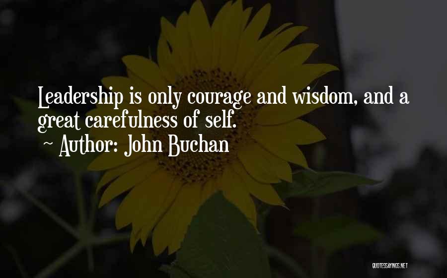 Courage And Wisdom Quotes By John Buchan