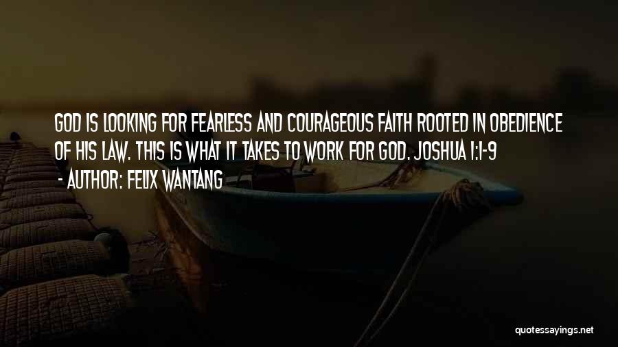 Courage Bible Quotes By Felix Wantang