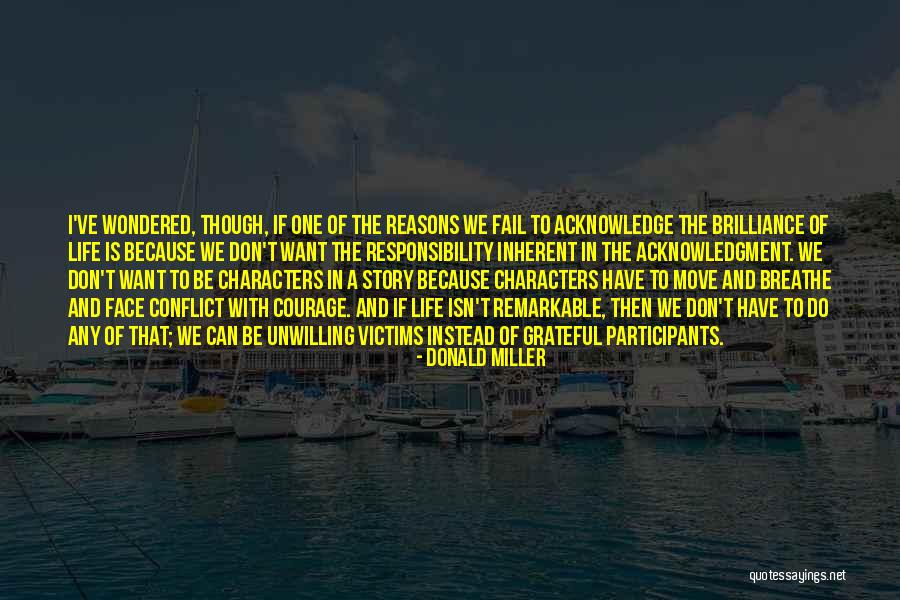 Courage Conflict Quotes By Donald Miller Courage Conflict Quotes By Donald Miller
