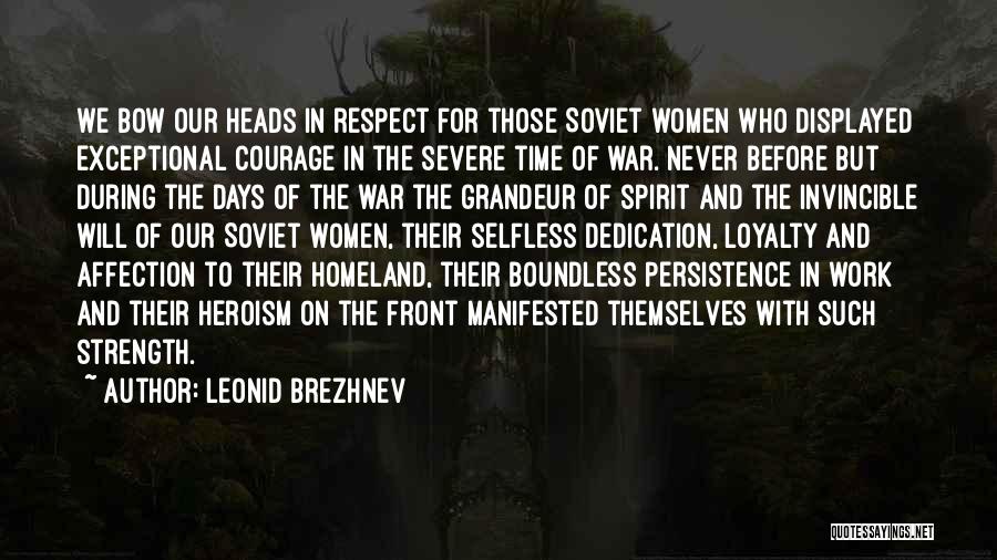 Courage During War Quotes By Leonid Brezhnev