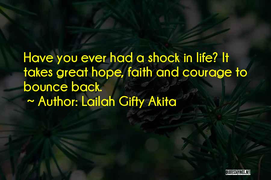 Courage Faith And Hope Quotes By Lailah Gifty Akita