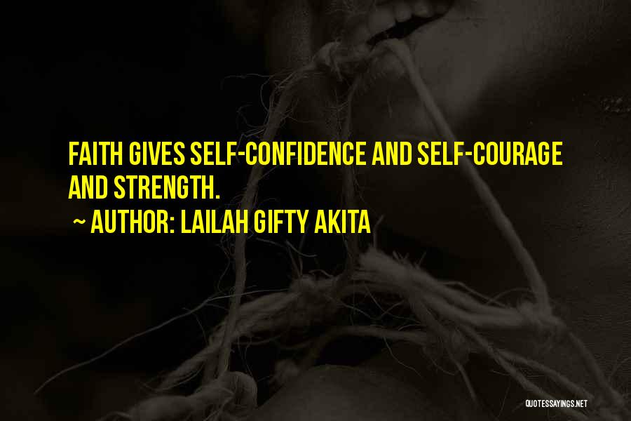 Courage Faith And Hope Quotes By Lailah Gifty Akita