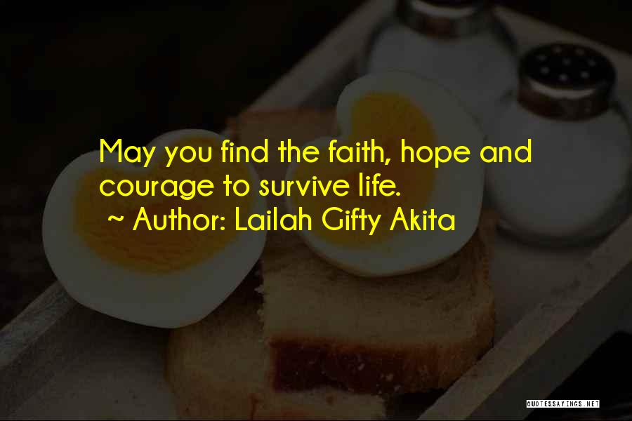 Courage Faith And Hope Quotes By Lailah Gifty Akita