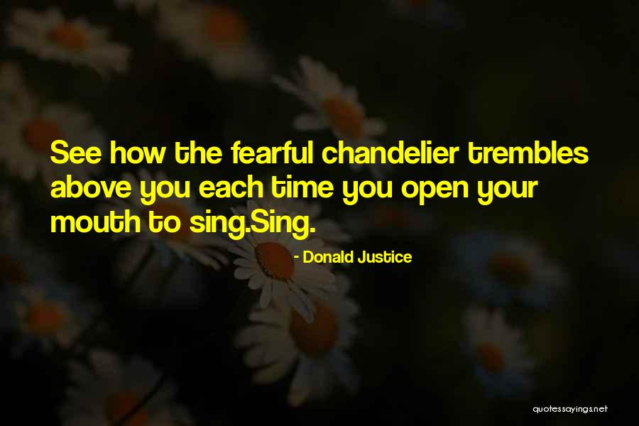 Courage Fear Quotes By Donald Justice Courage Fear Quotes By Donald Justice