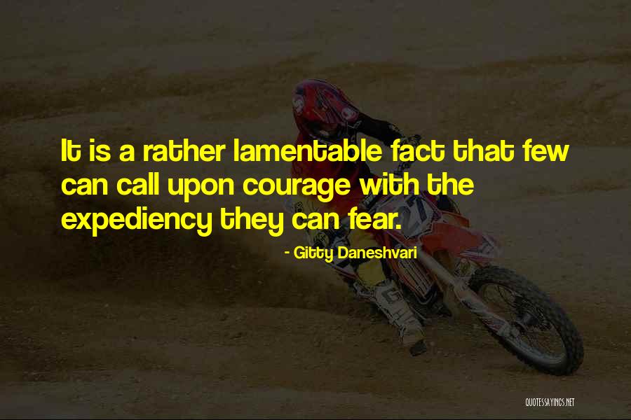 Courage Fear Quotes By Gitty Daneshvari Courage Fear Quotes By Gitty Daneshvari