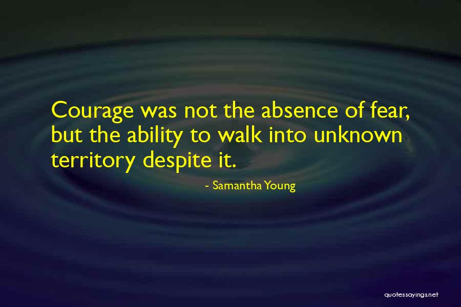 Courage Fear Quotes By Samantha Young Courage Fear Quotes By Samantha Young