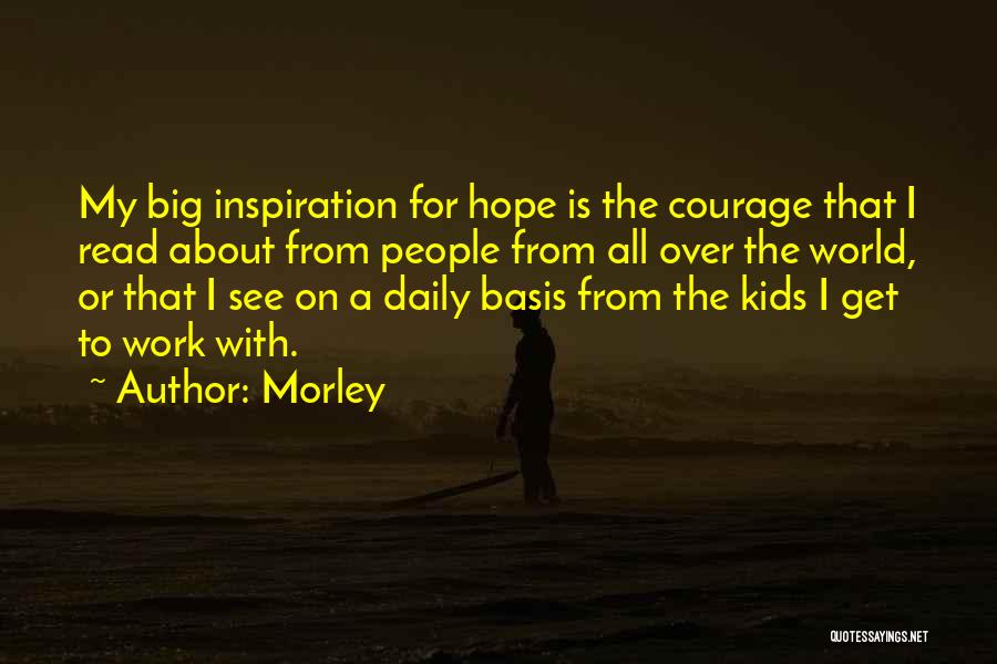 Courage For Kids Quotes By Morley