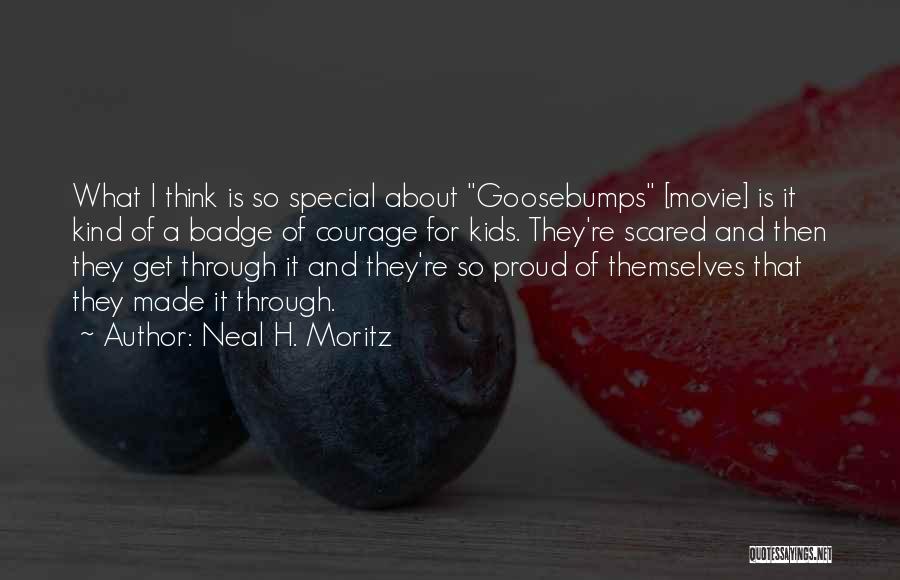 Courage For Kids Quotes By Neal H. Moritz