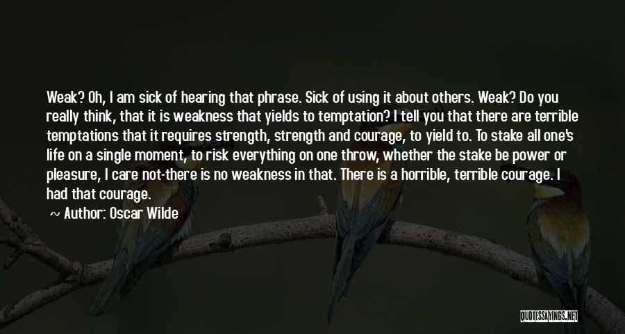 Courage For The Sick Quotes By Oscar Wilde