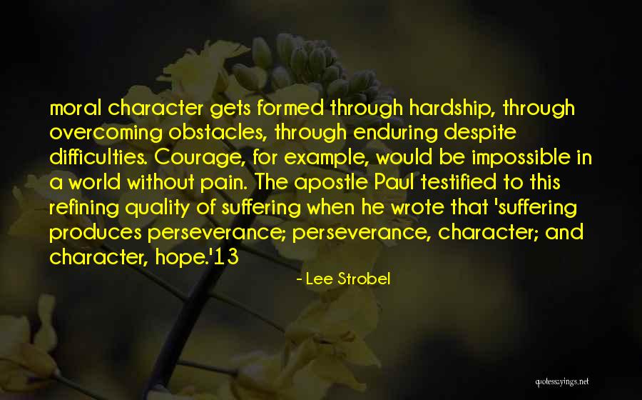 Courage Hope And Overcoming Obstacles Quotes By Lee Strobel