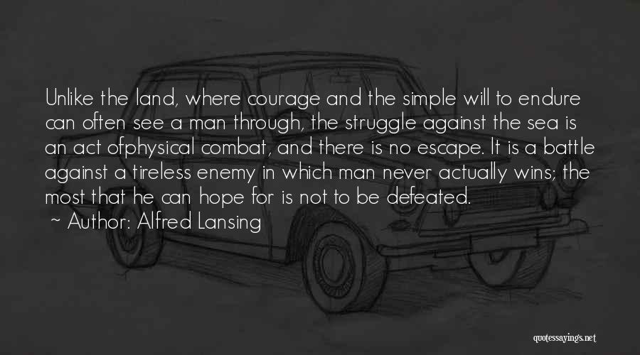 Courage In Battle Quotes By Alfred Lansing