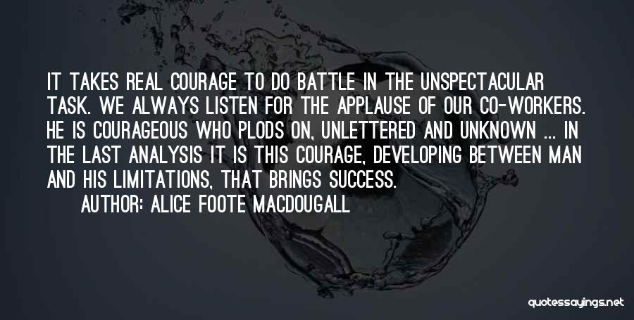 Courage In Battle Quotes By Alice Foote MacDougall