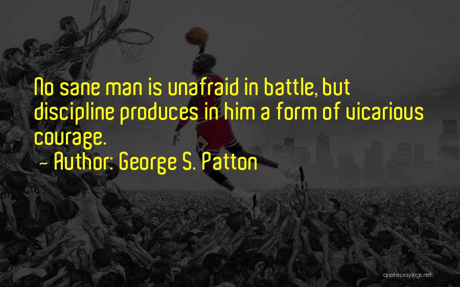 Courage In Battle Quotes By George S. Patton