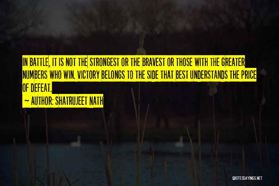 Courage In Battle Quotes By Shatrujeet Nath