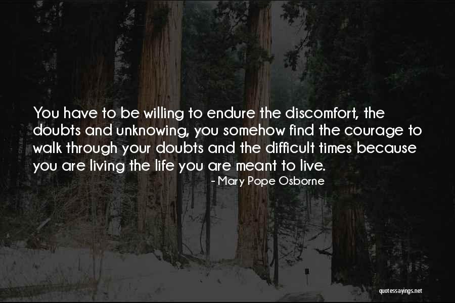 Courage In Difficult Times Quotes By Mary Pope Osborne Courage In Difficult Times Quotes By Mary Pope Osborne