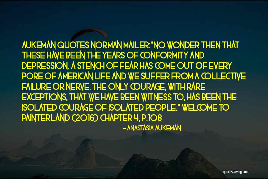 Courage In Life Fear Quotes By Anastasia Aukeman Courage In Life Fear Quotes By Anastasia Aukeman