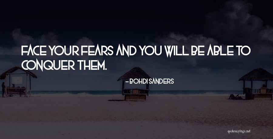 Courage In Life Fear Quotes By Bohdi Sanders Courage In Life Fear Quotes By Bohdi Sanders