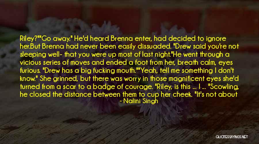 Courage In Red Badge Of Courage Quotes By Nalini Singh Courage In Red Badge Of Courage Quotes By Nalini Singh